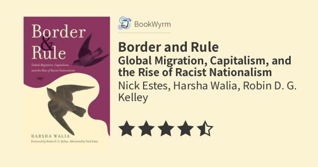 Robin D.G. Kelley, Nick Estes, Harsha Walia, Robin D. G. Kelley: Border and Rule (2021, Haymarket Books)