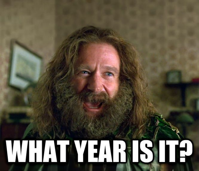 Meme from Jumanji with Robin Williams asking what year it is.