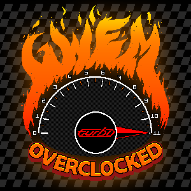 a burning gwEm logo on top of a turbo speed dial going to 11. Title is “Overclocked”