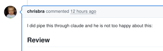 Christian Brabandt's comment on a PR: "I did pipe this through claude and he is not too happy about this:"