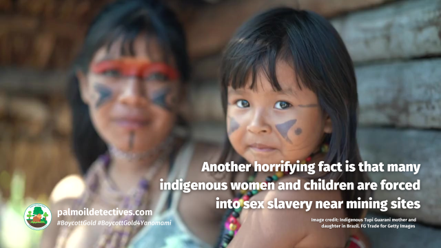 Today is #InternationalWomensDay #IWD. #Gold #mining forces women and children into sex #slavery! Help #Yanomami people forced from their #rainforest homes for the #greed of gold! 🪙⛔️ #BoycottGold #BoycottGold4Yanomami 🫶🌳@BarbaraNavarro @palmoildetect https://wp.me/pcFhgU-8uY?utm_source=mastodon&utm_medium=Palm+Oil+Detectives&utm_campaign=publer