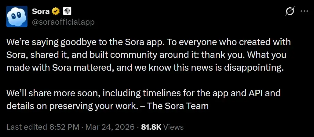 We’re saying goodbye to the Sora app. To everyone who created with Sora, shared it, and built community around it: thank you. What you made with Sora mattered, and we know this news is disappointing.

We’ll share more soon, including timelines for the app and API and details on preserving your work. – The Sora Team