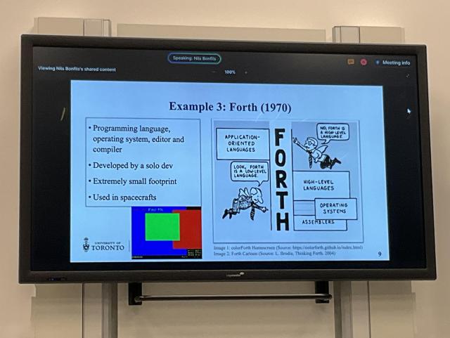 Slide

Example 3: Forth (1970)
• Programming language, operating system, editor and compiler
• Developed by a solo dev
• Extremely small footprint
• Used in spacecrafts

Image 1: colorForth Homescreen (Source: https://colorforth.github.io)
Image 2: Forth Cartoon (Source: L. Brodie, Thinking Forth. 2004)