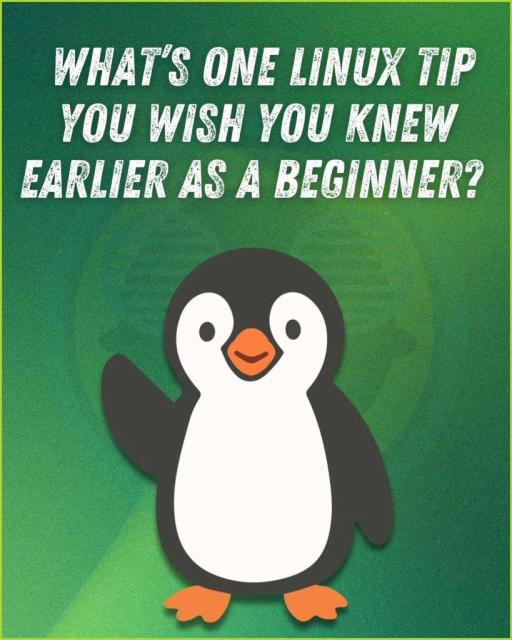 What's one Linux tip you wish you knew earlier as a beginner?