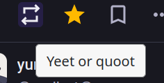 mastodon tooltip reading "yeet or quoot"