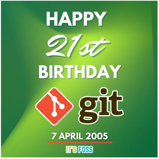 Happy 21st Birthday git 7 April 2005