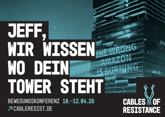 Amazon tower in Berlin with a projection of "the wrong amazon is burning" and text in the front stating "jeff, wir wissen, wo dein tower steht. bewegungskonferenz 10.-12.04.26 cableresist.de Cables of Resistance"
