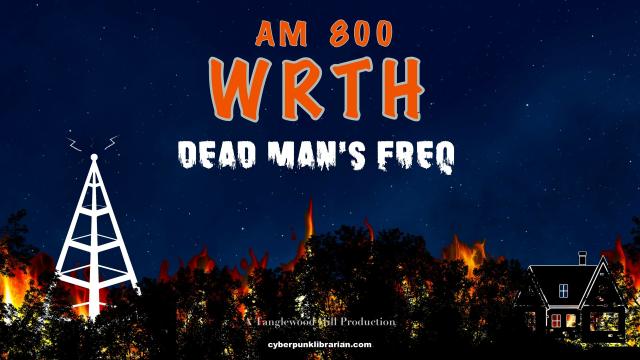 Promo image for AM 800 WRTH. A ghostly antenna sits in the forest opposite a house. The forest itself is on fire.