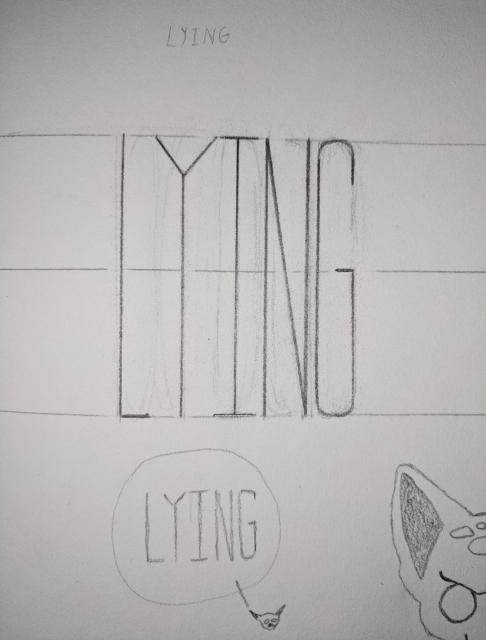 Sketch of the "LYING" tall and narrow lettering.