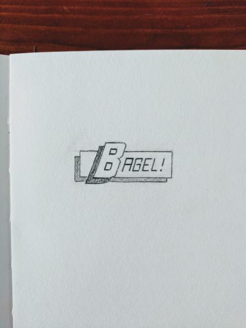 One more sketch of the word "Bagel!" done in my sketchbook.