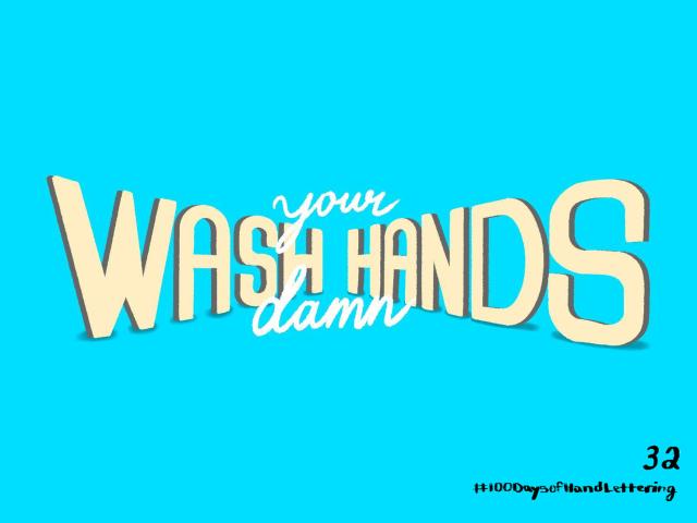 Lettering of the words "Wash your damn hands"