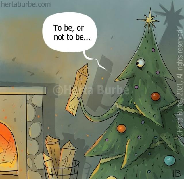 A Christmas tree holding a piece of a log near a fireplace saying to be, or not to be