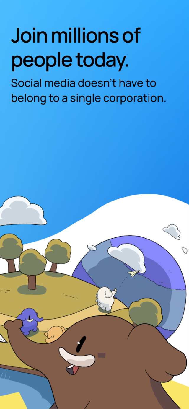 Picture of another Mastodon elephant, with the text "Join millions of people today. Social media doesn't have to belong to a single corporation".