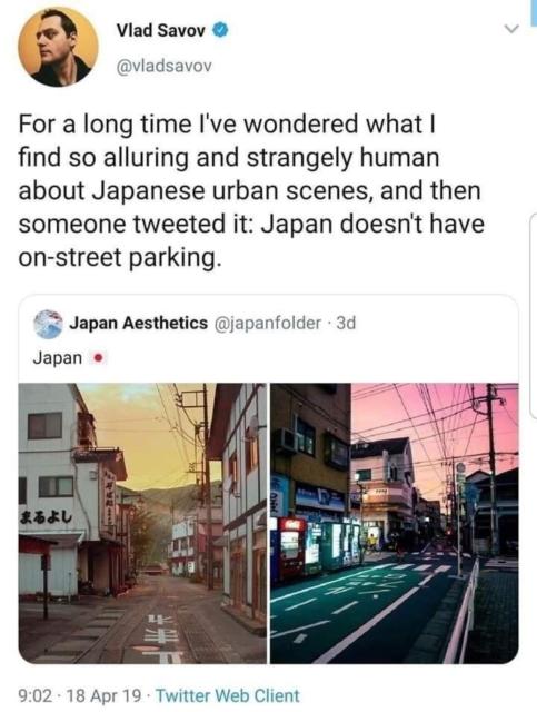 Screenshot of a tweet that includes photos of Japanese neighborhood streets. The text reads: “For a long time I've wondered what I
find so alluring and strangely human
about Japanese urban scenes, and then
someone tweeted it: Japan doesn't have
on-street parking.”