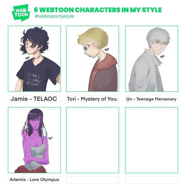The webtoonmystyle tablet with six spaces each for one of your favourite webtoon characters. the first is Jamie from The Epic Life Adventure of Connor. Second one is Tori from Mystery of You. Third is Ijin Yu from Teenage Mercenary. Fourth is Artemis from Lore Olympus.