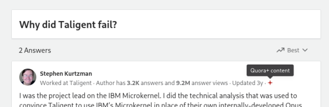 "Stephen Kurtzman", "Worked at Taligent", "I was the project lead on the IBM Microkernel"... and it is locked down as "Quora+ content"