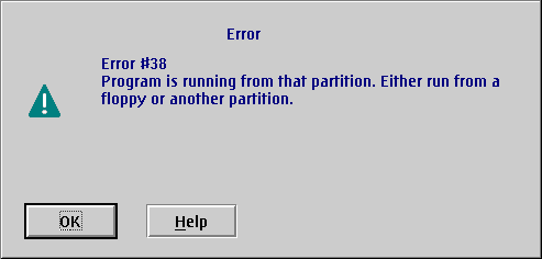 "Error #38: Program is running from that partition. Either run from a floppy or another partition."