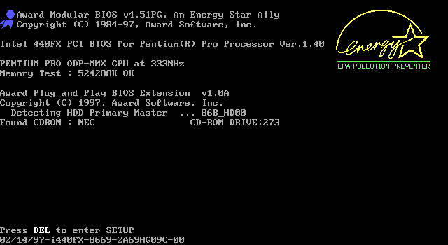 "Award Modular BIOS v4.51PG, An Energy Star Ally
Copyright (C) 1984-97, Award Software, Inc.

Intel 440FX PCI BIOS for Pentium(R) Pro Processor Ver.1.40

PENTIUM PRO ODP-MMX CPU at 333Mhz"