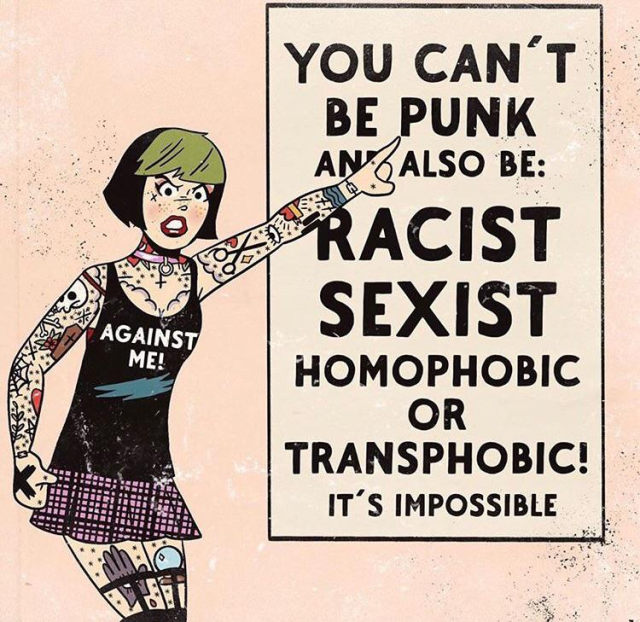drawn picture of a punk person wearing an against me shirt pointing at a sign that says "you can't be punk and also be: racist, sexist, homophobic, or transphobic! it's impossible!"