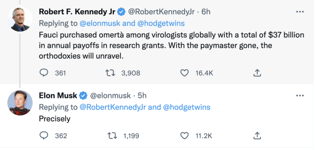 Robert F. Kennedy Jr: Fauci purchased omertà among virologists globally with a total of $37 billion in annual payoffs in research grants. With the paymaster gone, the orthodoxies will unravel.


Elon Musk: Precisely