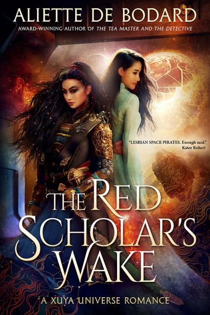 Cover of the Red Scholar's Wake by Aliette de Bodard: two women of Vietnamese descent standing shoulder to shoulder on a background of space with a fractured planet. One has armour and flowing long hair, the other one has a mint blue ao dai and has a tight topknot. They exude big battle couple energy, sapphic style.
