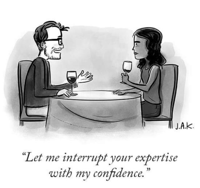Man to woman in restaurant: “Let me interrupt your expertise with my confidence.” A New Yorker cartoon by Jason Adam Katzenstein