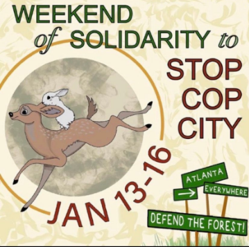 Weekend of Solidarity to Stop Cop City

January 13-16