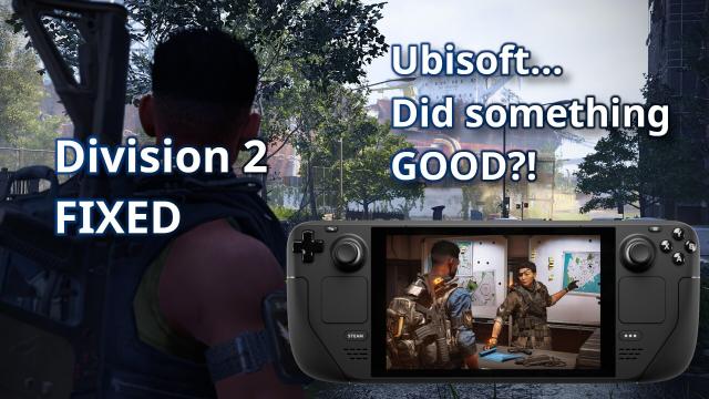 Ubisoft...did something hood? Division 2 fixed on Steam Deck / Linux