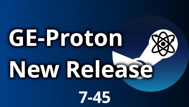 GE-Proton New Release 7-45