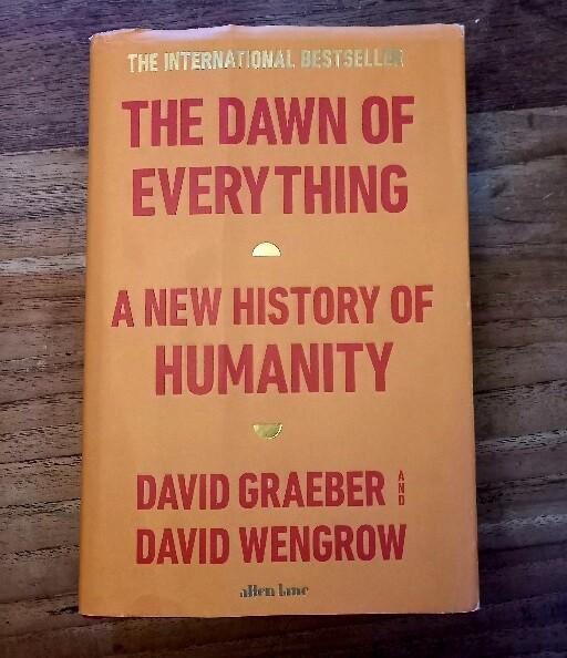 Photo of The Dawn of Everything, hardcover version, by Graeber and Wengrow